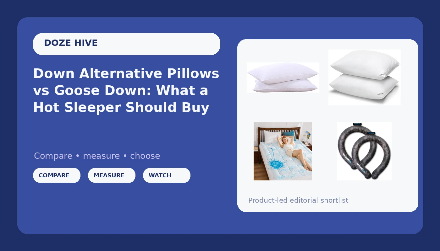 Down Alternative Pillows vs Goose Down: What a Hot Sleeper Should Buy